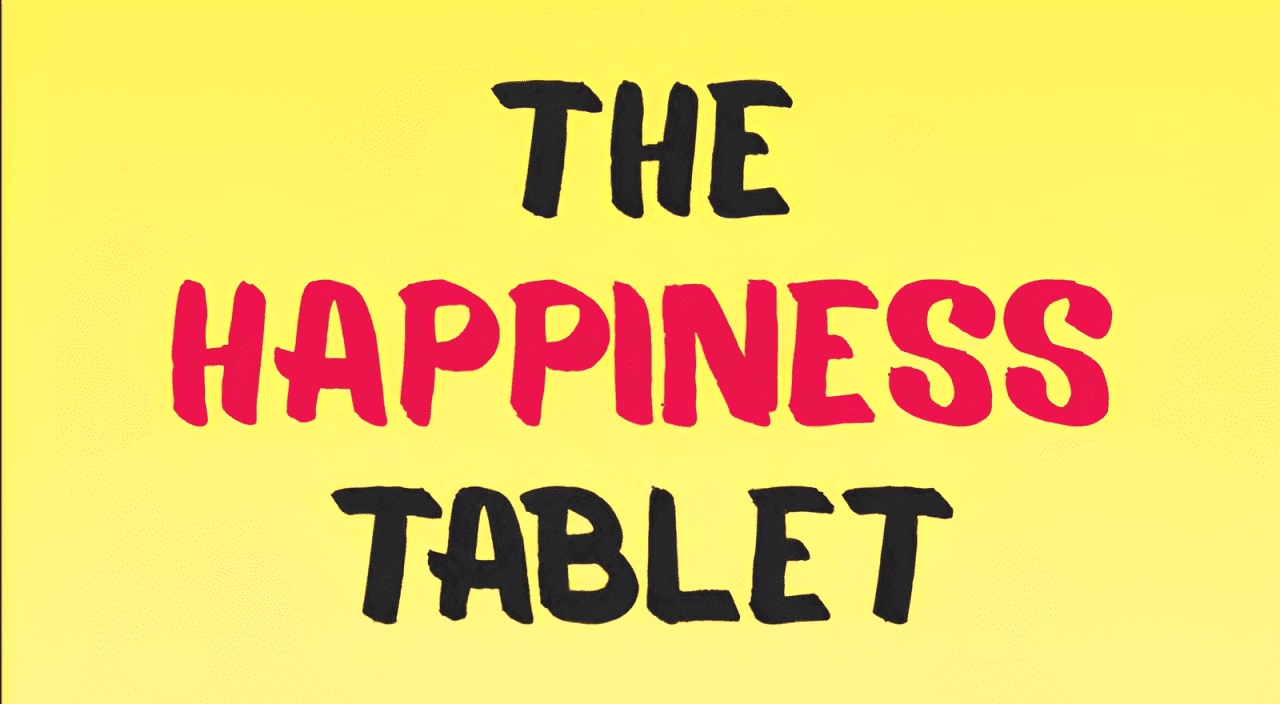 Happiness Tablet